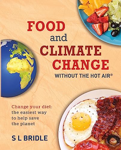 Beispielbild fr Food and Climate Change without the hot air: Change your diet: the easiest way to help save the planet zum Verkauf von WorldofBooks