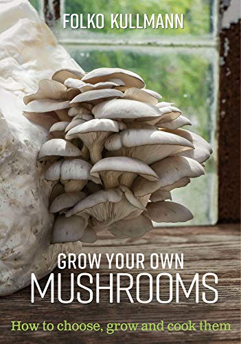 Stock image for Grow Your Own Mushrooms: How to choose, grow and cook them for sale by HPB-Movies