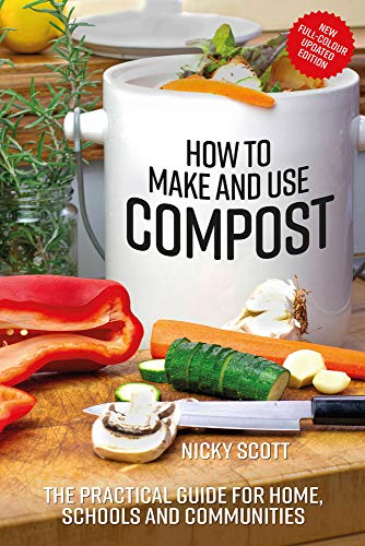 9780857845450: How to Make and Use Compost: The practical guide for home, schools and communities