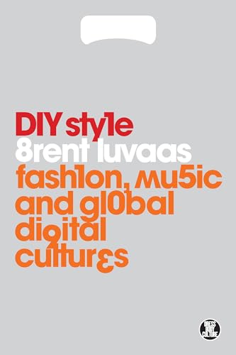 Stock image for DIY Style : Fashion, Music and Global Digital Cultures for sale by Better World Books: West