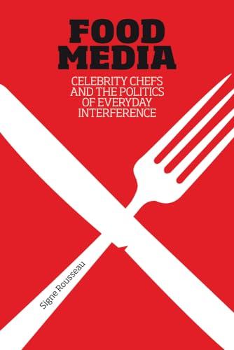 9780857850539: Food Media: Celebrity Chefs and the Politics of Everyday Interference