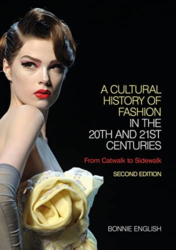 9780857851345: A Cultural History of Fashion in the 20th and 21st Centuries: From Catwalk to Sidewalk