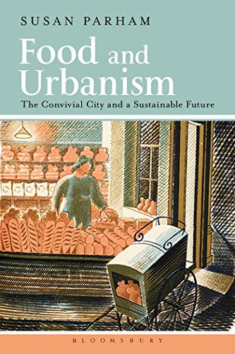 9780857854520: Food and Urbanism: The Convivial City and a Sustainable Future