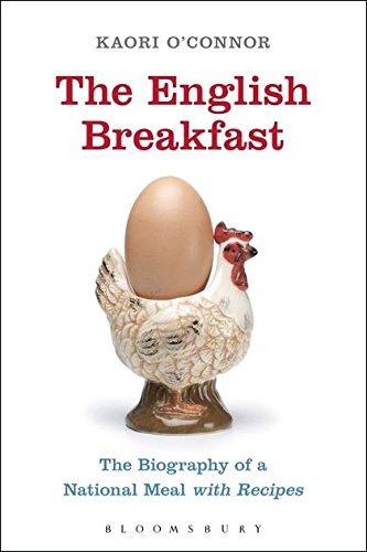 Stock image for The English Breakfast: The Biography of a National Meal, with Recipes for sale by Ergodebooks