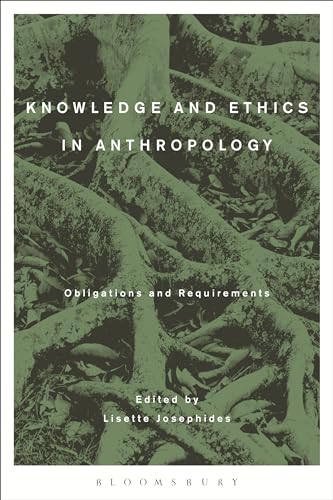Stock image for Knowledge and Ethics in Anthropology: Obligations and Requirements for sale by Zubal-Books, Since 1961