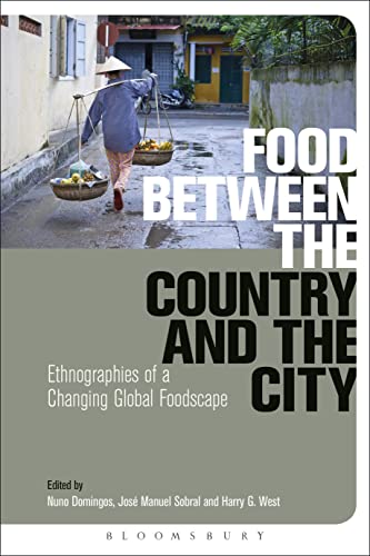 Stock image for Food Between the Country and the City: Ethnographies of a Changing Global Foodscape