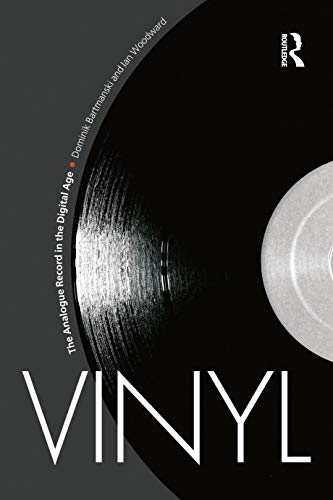 VINYL: THE ANALOGUE RECORD IN THE DIGITAL AGE.