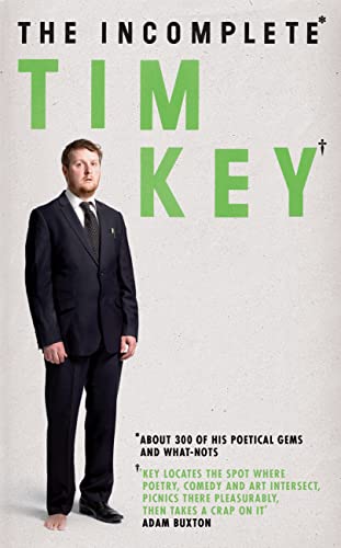 Beispielbild fr The Incomplete Tim Key: About 300 of his poetical gems and what-nots zum Verkauf von WorldofBooks