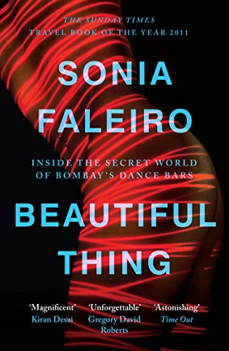 Imagen de archivo de Beautiful Thing: Inside the Secret World of Bombay's Dance Bars a la venta por WorldofBooks