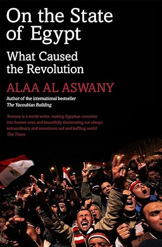 9780857862150: On the State of Egypt: What Caused the Revolution