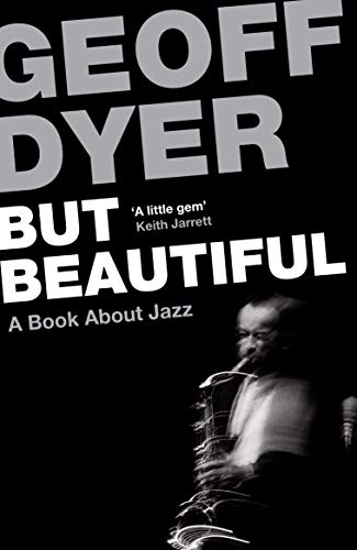 9780857864024: But Beautiful: A Book About Jazz: Geoff Dyer