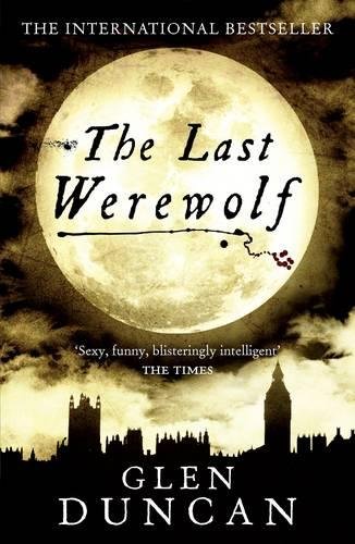 9780857864130: The Last Werewolf (The Last Werewolf 1) (The Last Werewolf Trilogy)