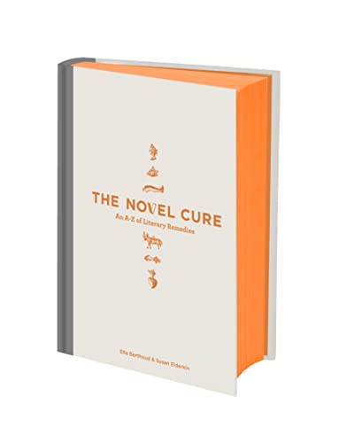 Beispielbild fr The Novel Cure: An A to Z of Literary Remedies zum Verkauf von BookEnds Bookstore & Curiosities