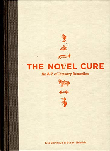 9780857864208: The Novel Cure: An A to Z of Literary Remedies