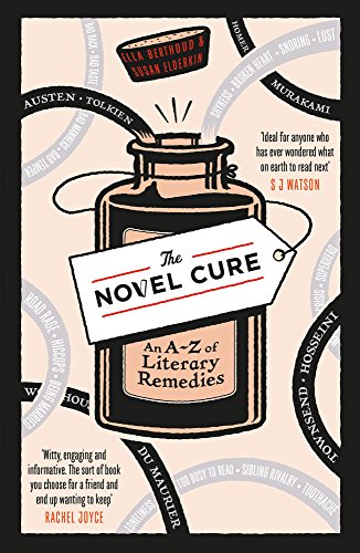 Beispielbild fr The Novel Cure: An A to Z of Literary Remedies zum Verkauf von AwesomeBooks