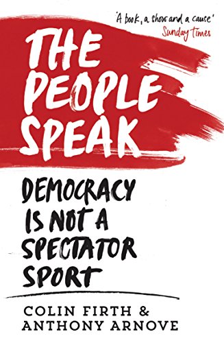 The People Speak: Democracy is Not a Spectator Sport (9780857864482) by Arnove, Anthony; Firth, Colin