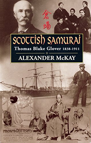 Beispielbild fr Scottish Samurai: Thomas Blake Glover, 1838-1911 zum Verkauf von WorldofBooks