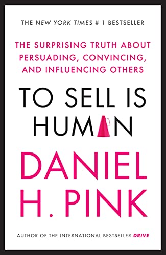 9780857867209: To sell is human. The surprising truth about persuading, convincing, and influencing others