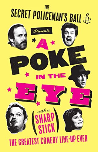 9780857867346: The Secret Policeman's Ball Presents: A Poke in the Eye (With a Sharp Stick): The Greatest Comedy Line-up Ever