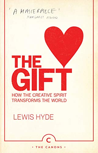 Stock image for The Gift: How the Creative Spirit Transforms the World (Canons) for sale by WorldofBooks
