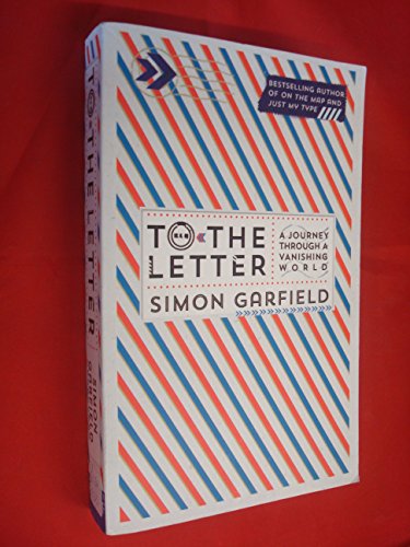 9780857868596: To the Letter: A Journey Through a Vanishing World