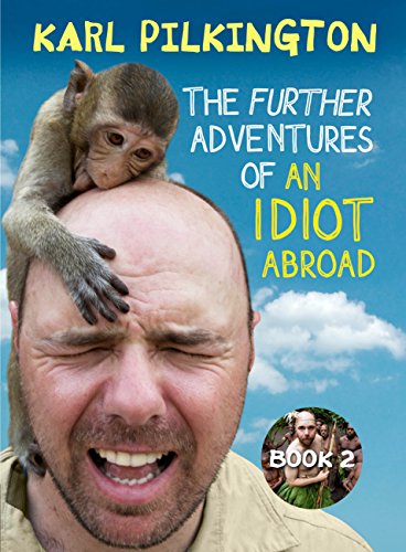 9780857868862: The Further Adventures of an Idiot Abroad