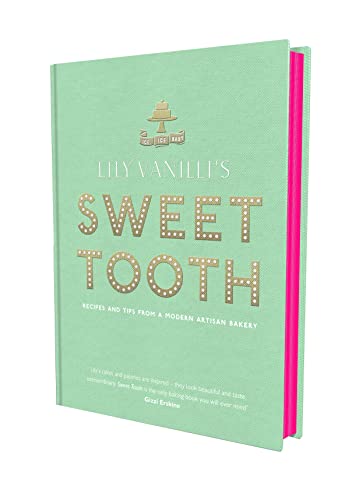 Lily Vanilli's Sweet Tooth: Recipes and Tips from a Modern Artisan Bakery (9780857869197) by [???]