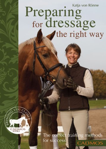 Imagen de archivo de Preparing for Dressage the Right Way: The Correct Training Methods for Success a la venta por Greener Books