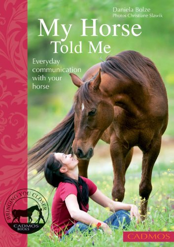 Stock image for My Horse Told Me: Everyday Communication with Your Horse for sale by WorldofBooks