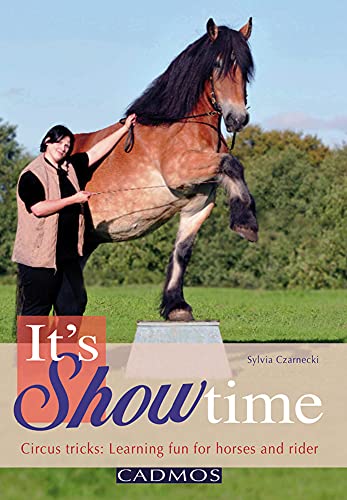 Imagen de archivo de Its Showtime: Circus Tricks: Learning Fun for Horses and Rider a la venta por mountain