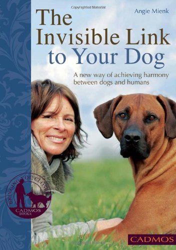 Beispielbild fr The Invisible Link to Your Dog: A New Way of Achieving Harmony Between Dogs and Humans zum Verkauf von WorldofBooks