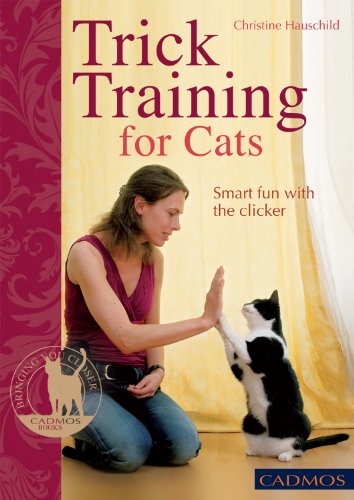 Imagen de archivo de Trick Training for Cats: Smart Fun with the Clicker (Bringing You Closer) a la venta por Reuseabook