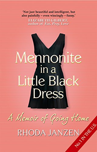 Stock image for Mennonite in a Little Black Dress: A Memoir of Going Home: A Memoir of Coming Home for sale by Greener Books