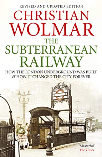 Beispielbild fr The Subterranean Railway: How the London Underground Was Built and How It Changed the City Forever zum Verkauf von Revaluation Books