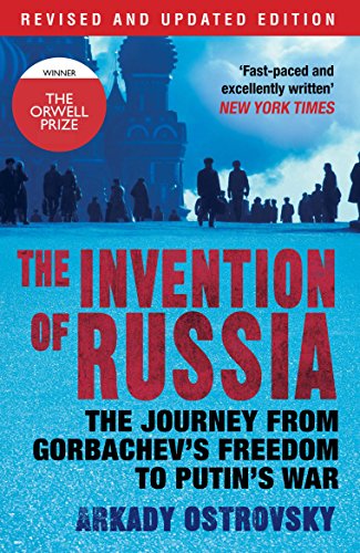 Beispielbild fr The Invention of Russia: The Journey from Gorbachev's Freedom to Putin's War zum Verkauf von AwesomeBooks