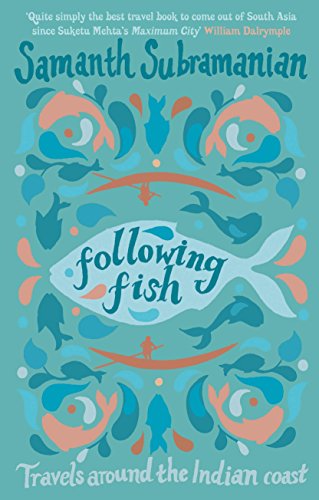 9780857896001: Following Fish: Travels Around the Indian Coast