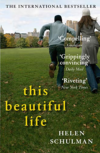 Imagen de archivo de This Beautiful Life. Helen Schulman a la venta por ThriftBooks-Atlanta