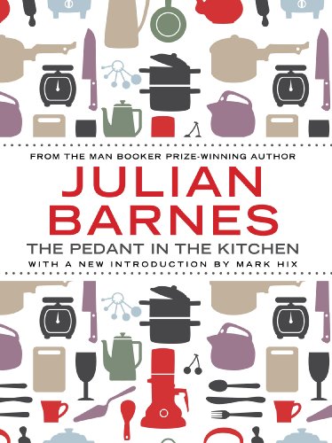 The Pedant In The Kitchen (9780857896544) by Julian Barnes