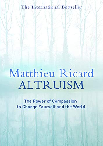 9780857896988: Altruism: The Power of Compassion to Change Yourself and the World