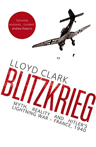 9780857897329: Blitzkrieg: Myth, Reality and Hitler's Lightning War - France, 1940