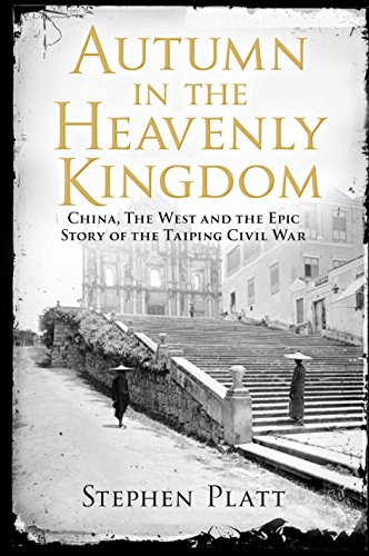 Imagen de archivo de Autumn in the Heavenly Kingdom: China, the West and the Epic Story of the Taiping Civil War a la venta por Barclay Books