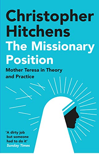 9780857898388: The Missionary Position: Mother Teresa in Theory and Practice