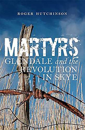 9780857908803: Martyrs: Glendale and the Revolution in Skye