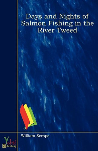9780857921901: Days and Nights of Salmon Fishing in the River Tweed