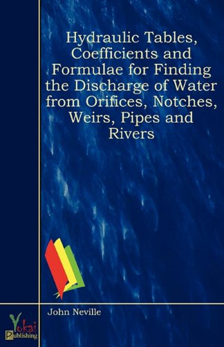 9780857922977: Hydraulic Tables, Coefficients and Formulae for Finding the Discharge of Water from Orifices, Notches, Weirs, Pipes and Rivers