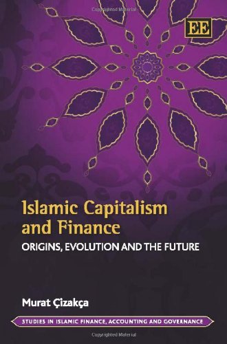 9780857931474: Islamic Capitalism and Finance: Origins, Evolution and the Future (Studies in Islamic Finance, Accounting and Governance series)