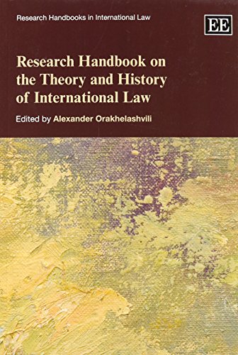 Stock image for Research Handbook on the Theory and History of International Law (Research Handbooks in International Law series) for sale by Mispah books