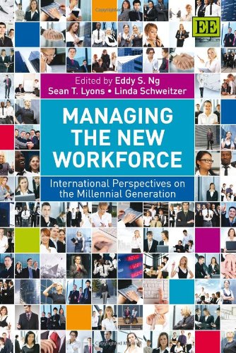 Managing the New Workforce: International Perspectives on the Millennial Generation (9780857933003) by Ng, Eddy S.; Lyons, Sean; Schweitzer, Linda