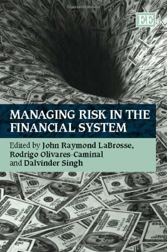 Managing Risk in the Financial System (9780857933812) by LaBrosse, John Raymond; Olivares-Caminal, Rodrigo; Singh, Dalvinder