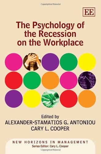 The Psychology of the Recession on the Workplace (New Horizons in Management series) (9780857933836) by Antoniou, Alexander-Stamatios G.; Cooper, Cary